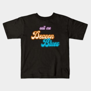 Call Me Deacon Blues Kids T-Shirt